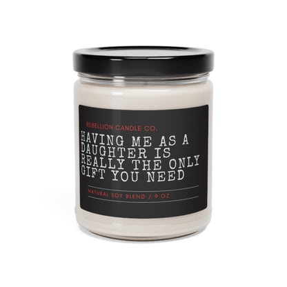 Having Me As A Daughter Scented Soy Candle, 9oz