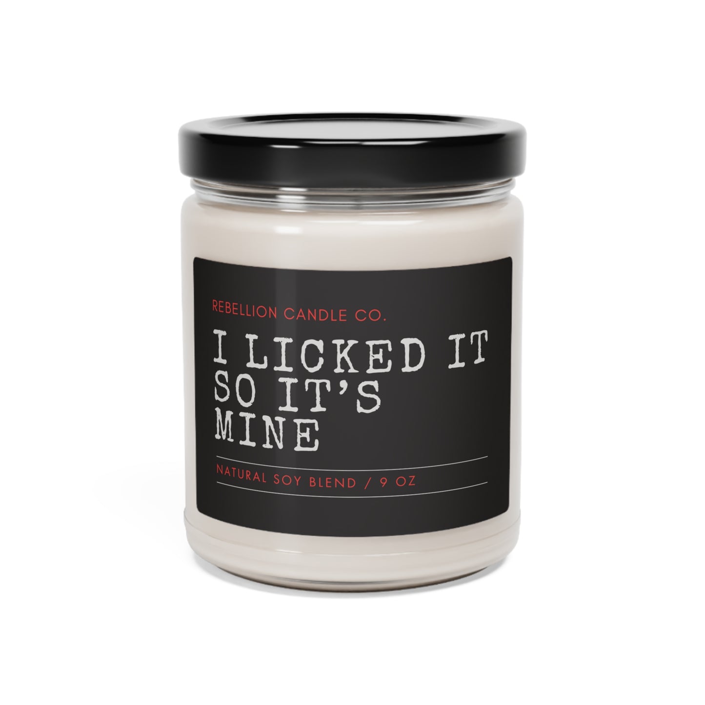 I Licked It Scented Soy Candle, 9oz